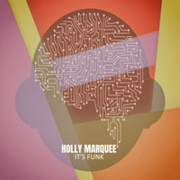 Holly Marquee - It's Funk