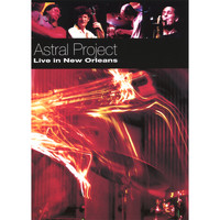 Astral Project - Live In New Orleans