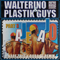 Walterino, Plastik Guys - Aje Ajo (Narf Zayd & Buba Dj Remix)