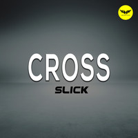 Slick - Cross