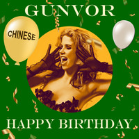 Gunvor - GUNVOR CHINESE Happy Birthday