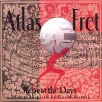 Atlas Fret - Repeat the Days - Songs Inspired by World History