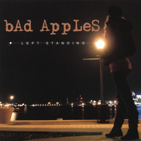 Bad Apples - Left Standing