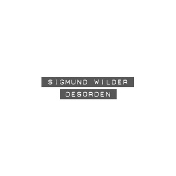 Sigmund Wilder - Desorden