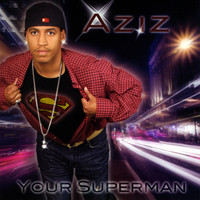 Aziz - Your Superman (Explicit)