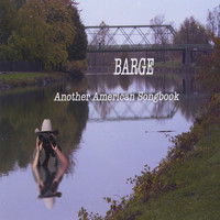 Barge - Another American Songbook