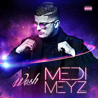 Medi Meyz - Wesh Medi Meyz (Explicit)