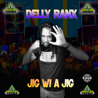 Delly Ranx - Jig Wi A Jig