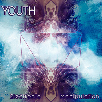 Youth - Electronic Manipulation (Explicit)