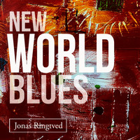 Jonas Ringtved / Jonas Ringtved - New World Blues