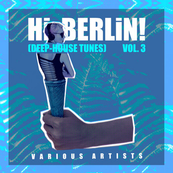 Various Artists - Hi Berlin! (Deep-House Tunes), Vol. 3
