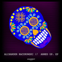 Alixander Raczkowski - Armed Up. EP
