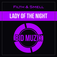 Filth & Smell - Lady of the Night