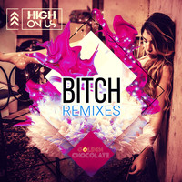 High On Us - Bitch (Remixes) (Explicit)