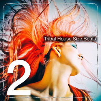 Various Artists - Tribal House Size Beats, Vol. 2 (The Tribal House Beats)