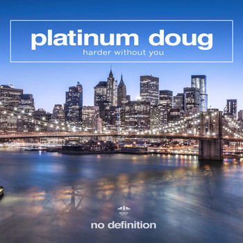 Platinum Doug - Harder Without You