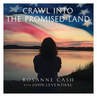 Rosanne Cash - Crawl into the Promised Land