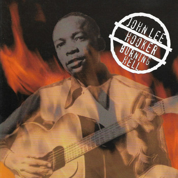 John Lee Hooker - Burning Hell
