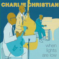 Charlie Christian - When Lights Are Low