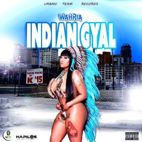 Wahria - Indian Gyal (Explicit)