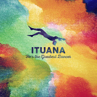Ituana - He's the Greatest Dancer