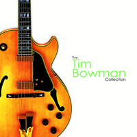 Tim Bowman - The Collection