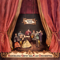 Barcelona Gipsy balKan Orchestra - Nova Era
