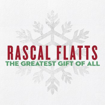 Rascal Flatts - The Greatest Gift Of All