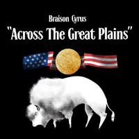 Braison Cyrus - Across the Great Plains