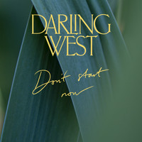 Darling West - Don't Start Now