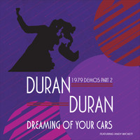Duran Duran - Dreaming of Your Cars - 1979 Demos Part 2