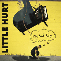 Little Hurt - My Head Hurts (Explicit)