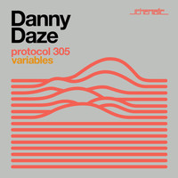 Danny Daze - Protocol 305 Variables