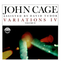 John Cage & David Tudor - Variations IV, Volume II