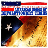 Paul Clayton, Jean Ritchie & Richard Chase - American Songs of Revolutionary Times