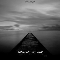 Pimp - Want it All (Explicit)