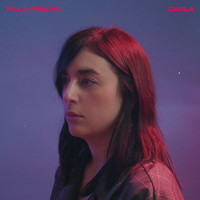 CARLA - Kill a Feeling