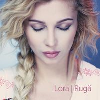 Lora - Rugă
