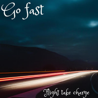 Flight Take Charge - Go Fast (Explicit)