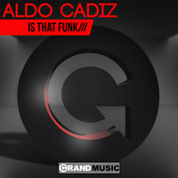 Aldo Cadiz - Is That Funk