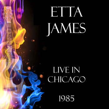 Etta James - Live in Chicago 1985 (Live)