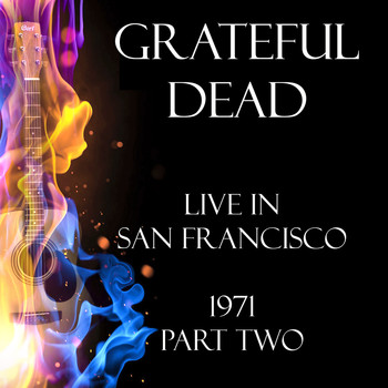 Grateful Dead - Live in San Francisco 1975 Part Two (Live)