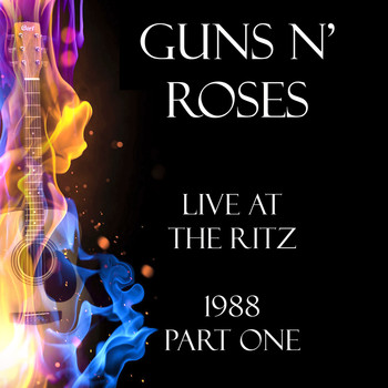 Guns N' Roses - Live at the Ritz 1988 Part One (Live)