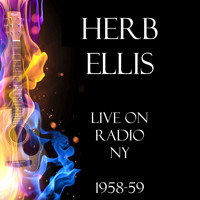 Herb Ellis - Live on Radio NY 1958-59 (Live)