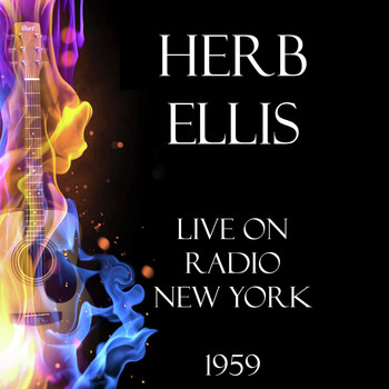 Herb Ellis - Live on Radio New York 1959 (Live)