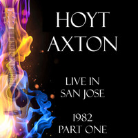 Hoyt Axton - Live in San Jose 1982 Part One (Live)