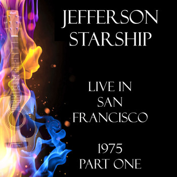 Jefferson Starship - Live in San Francisco 1975 Part One (Live)