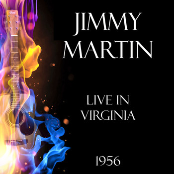 Jimmy Martin - Live in Virginia 1956 (Live)