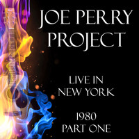 Joe Perry Project - Live in New York 1980 Part One (Live)