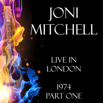 Joni Mitchell - Live in London 1974 Part One (Live)